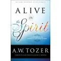 Baker Publishing Group Alive in the Spirit – Experiencing the Presence and Power of God