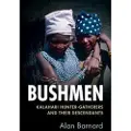 CAMBRIDGE UNIVERSITY PRESS Bushmen - Barnard, Alan