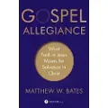 Baker Publishing Group Gospel Allegiance – What Faith in Jesus Misses for Salvation in Christ