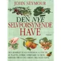 Gyldendal Den nye selvforsynende have | John Seymour | Språk: Dansk