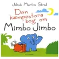 Strid, Jakob Martin Den kæmpestore bog om Mimbo Jimbo | Jakob Martin Strid | Språk: Dansk