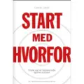 Sinek, Simon Start med HVORFOR | Simon Sinek | Språk: Dansk
