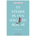 Frydenlund 111 steder på Fyn som du skal se | Else Marie Lehman | Språk: Dansk