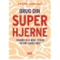 CSBOOKS Brug din superhjerne | Olav Schewe og Barbara Oakley | Språk: Dansk