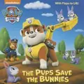 Random House The Pups Save the Bunnies (Paw Patrol)