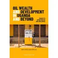 Leuven University Press Oil Wealth and Development in Uganda and Beyond