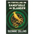 Gyldendal The Hunger Games 0 - En fortælling om sangfugle og slanger - av Collins Suzanne - bok (innbundet bok) | Språk: Dansk