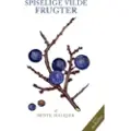 CSBOOKS SPISELIGE VILDE FRUGTER | Bente Halkjær | Språk: Dansk