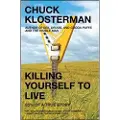 Scribner Book Company Killing Yourself to Live: 85% of a True Story
