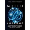 Knopf Doubleday Publishing Group Hyperspace: A Scientific Odyssey Through Parallel Universes, Time Warps, and the 10th Dimension
