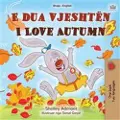Admont, Shelley I Love Autumn (Albanian English Bilingual Book for Kids)