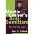 WILLIAM B EERDMANS PUBLISHING CO Martin Luther's Anti-Semitism
