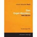 READ BOOKS Das Orgel-Buchlein - BWV 599-644 - For Solo Organ (1715)
