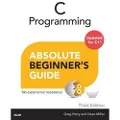 Pearson Education Limited C Programming Absolute Beginner's Guide