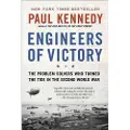 Random House Engineers of Victory: The Problem Solvers Who Turned the Tide in the Second World War