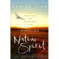 Hay House Kindling the Native Spirit: Sacred Practices for Everyday Life