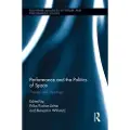 Taylor & Francis Ltd Performance and the Politics of Space
