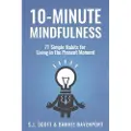 Createspace Independent Publishing Platform 10-Minute Mindfulness: 71 Habits for Living in the Present Moment
