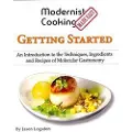 Createspace Independent Publishing Platform Modernist Cooking Made Easy: Getting Started: An Introduction to the Techniques, Ingredients and Recipes of Molecular Gastronomy