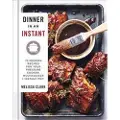 Clarkson Potter Publishers Dinner in an Instant: 75 Modern Recipes for Your Pressure Cooker, Multicooker, and Instant Pot(r) a Cookbook