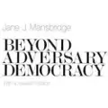 THE UNIVERSITY OF CHICAGO PRESS Beyond Adversary Democracy