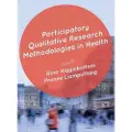 SAGE Publications Participatory Qualitative Research Methodologies in Health