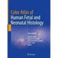 Springer Nature Color Atlas of Human Fetal and Neonatal Histology