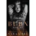 Cate, Sara Burn for Me