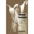 CAMBRIDGE UNIVERSITY PRESS Colonial Fantasies