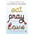 Gilbert, Elizabeth Eat Pray Love: One Woman's Search for Everything Across Italy, India and Indonesia