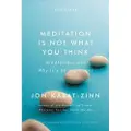 Kabat-Zinn, Jon Meditation Is Not What You Think: Mindfulness and Why It Is So Important