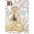 Seven Seas Entertainment How NOT to Summon a Demon Lord (Manga) Vol. 16