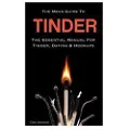 Createspace Independent Publishing Platform The Mens Guide to Tinder: The Essential Manual for Tinder, Dating & Hookups