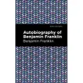 Mint Editions The Autobiography of Benjamin Franklin