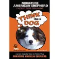 Createspace Independent Publishing Platform MINIATURE AMERICAN SHEPHERD Expert Dog Training