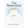Briggs, Raymond The Snowman: A Classic Children's Book