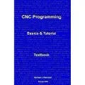 Createspace Independent Publishing Platform Cnc Programming: Basics & Tutorial Textbook