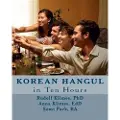 Createspace Independent Publishing Platform Korean Hangul in 10 Hours: Learn the Korean Script