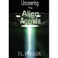 Createspace Independent Publishing Platform Uncovering the Alien Agenda: UFOs and Alien Abduction