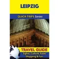 Createspace Independent Publishing Platform Leipzig Travel Guide (Quick Trips Series): Sights, Culture, Food, Shopping & Fun