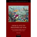 Oxford University Press From Slaves to Prisoners of War