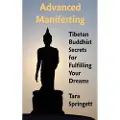 Createspace Independent Publishing Platform Advanced Manifesting: Tibetan Buddhist Secrets for Fulfilling Your Dreams