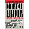 Createspace Independent Publishing Platform Mortal Error: The Shot That Killed JFK