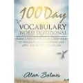 Createspace Independent Publishing Platform 100 Day Vocabulary Word Devotional: Learn a New Word, Read a Bible Verse or Passage, Study a Devotion and Apply The Lesson To Your Life