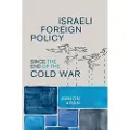 CAMBRIDGE UNIVERSITY PRESS Israeli Foreign Policy since the End of the Cold War
