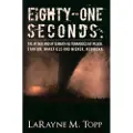 Createspace Independent Publishing Platform Eighty-One Seconds: The Attack and Aftermath as Tornadoes Hit Pilger, Stanton, Wakefield and Wisner, Nebraska
