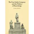 CAMBRIDGE UNIVERSITY PRESS The East India Company and the Politics of Knowledge