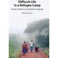 CAMBRIDGE UNIVERSITY PRESS Difficult Life in a Refugee Camp