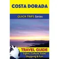 Createspace Independent Publishing Platform Costa Dorada Travel Guide (Quick Trips Series): Sights, Culture, Food, Shopping & Fun
