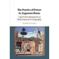 CAMBRIDGE UNIVERSITY PRESS The Poetics of Power in Augustan Rome